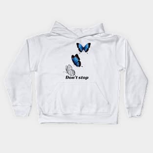 Don't stop Kids Hoodie